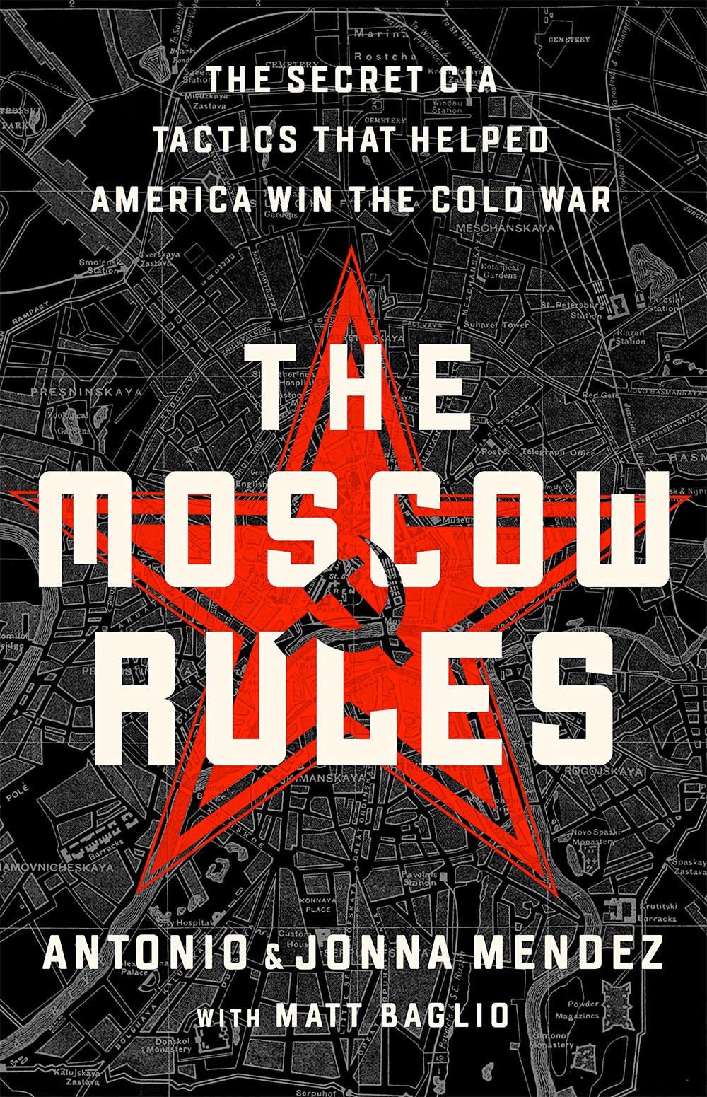 The Moscow Rules Book Antonio and Jonna Mendez Matt Baglio